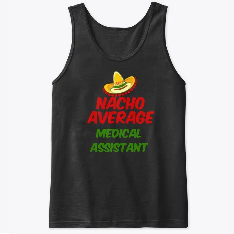 Nacho Average Medical Assistant 