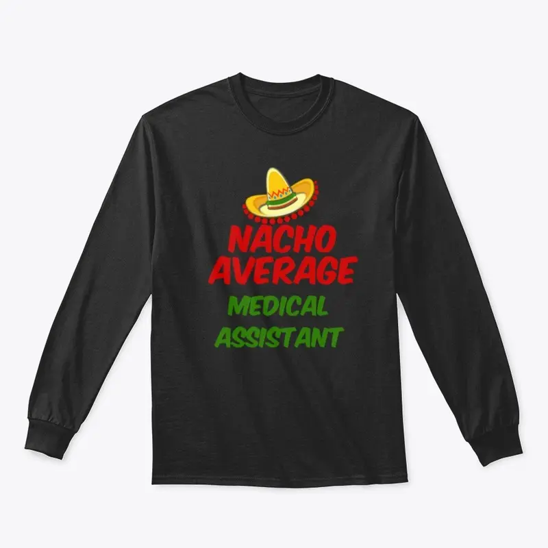 Nacho Average Medical Assistant 