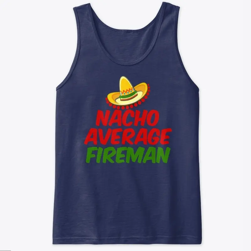 Nacho Average Fireman