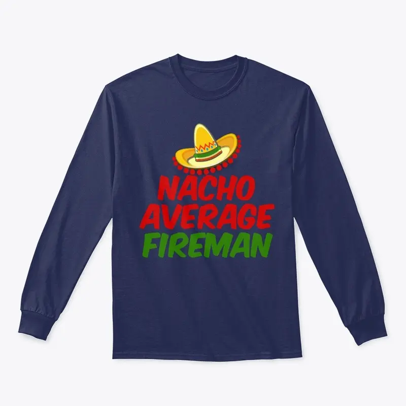 Nacho Average Fireman