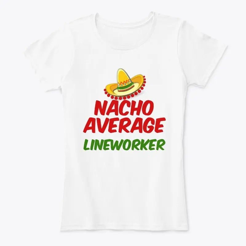 Nacho average Lineworker 