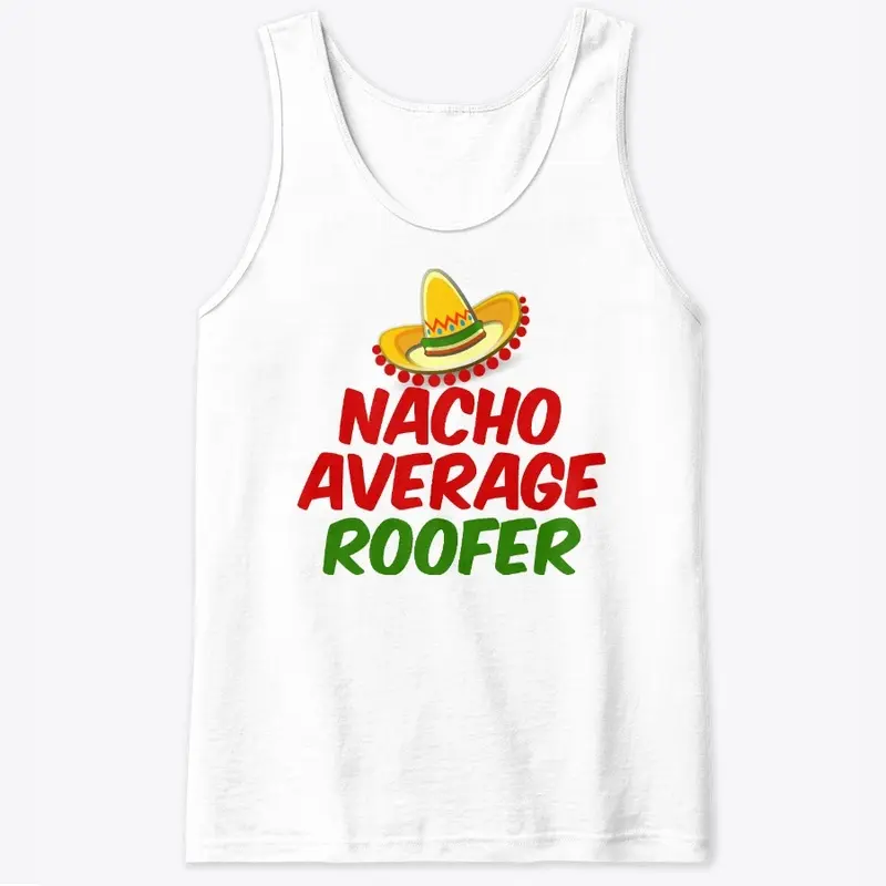 Nacho Average Roofer 