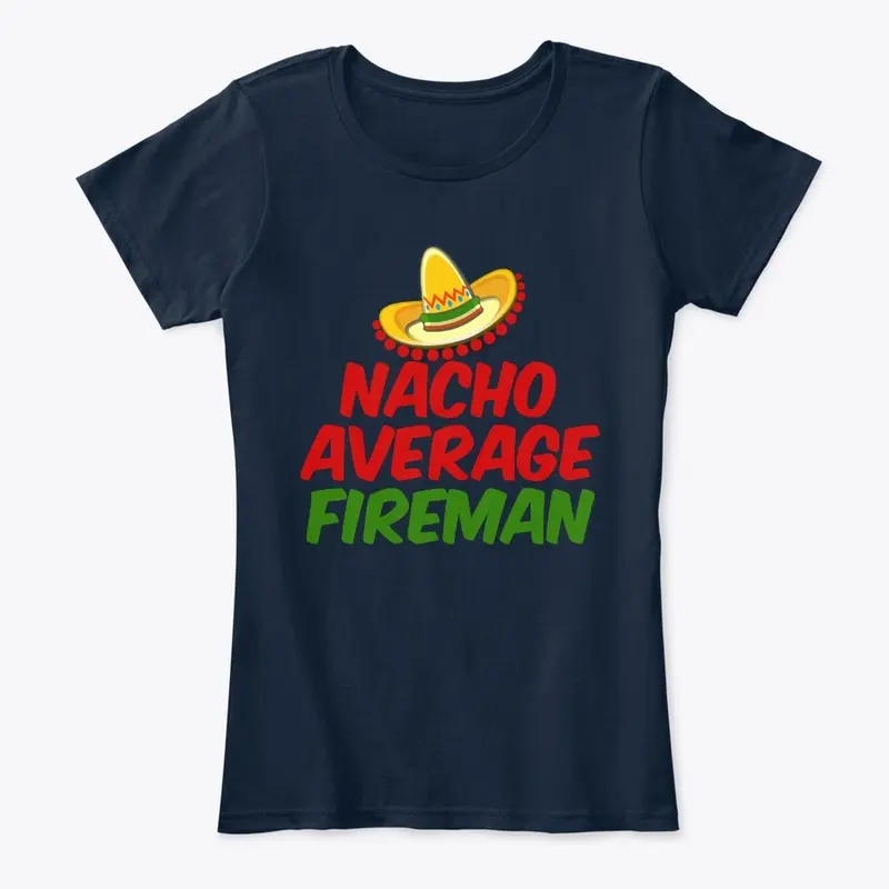 Nacho Average Fireman