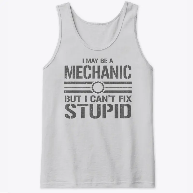 I May Be a Mechanic.... Shirt 