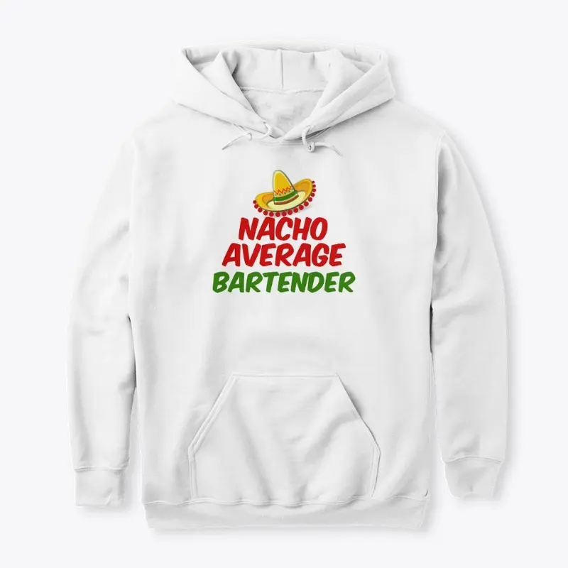 Nacho Average Bartender shirt