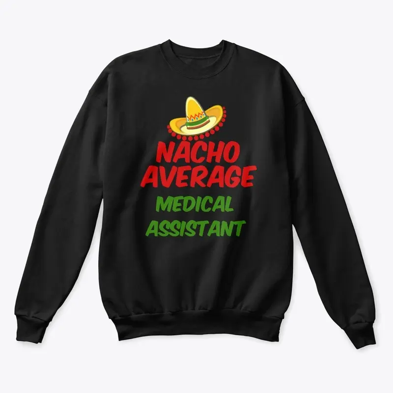 Nacho Average Medical Assistant 