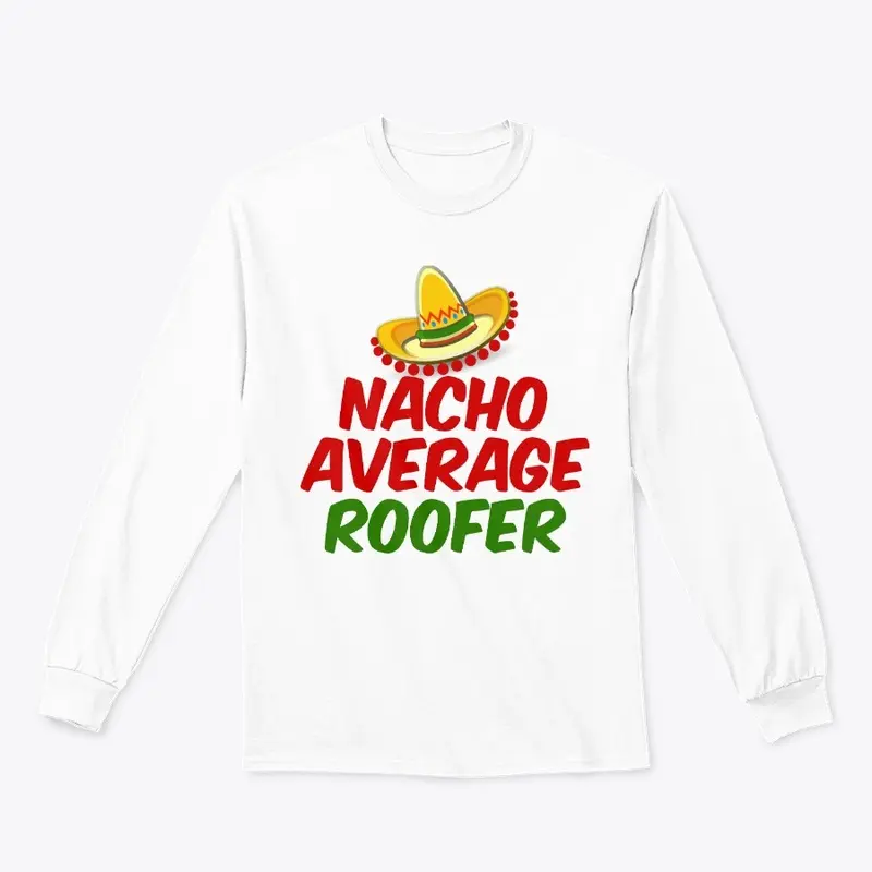 Nacho Average Roofer 