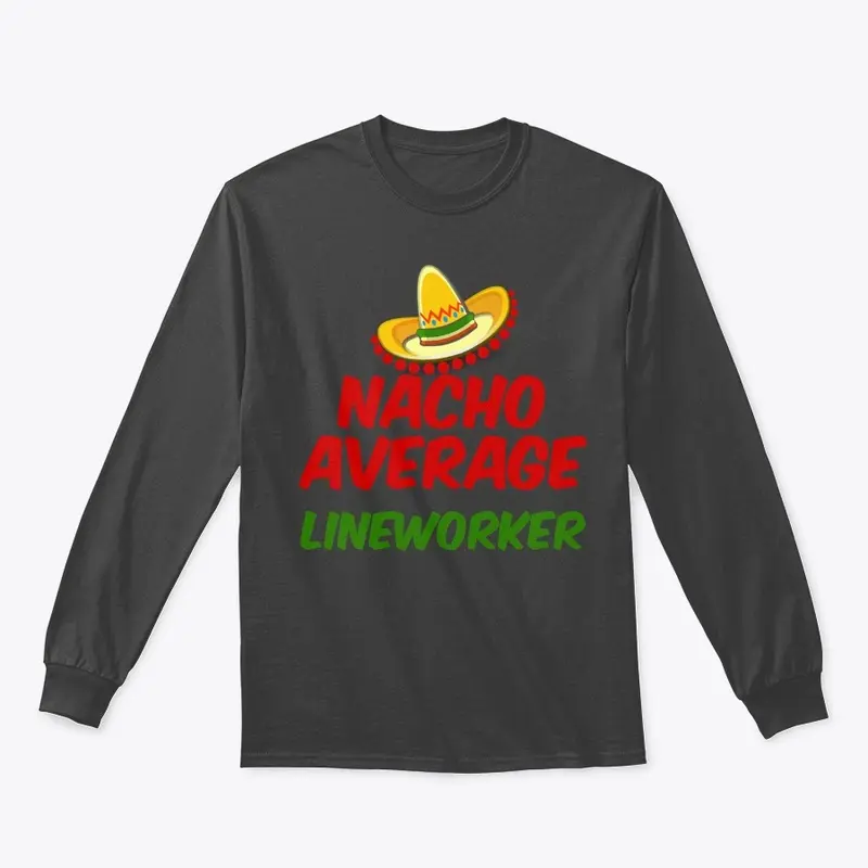 Nacho average Lineworker 