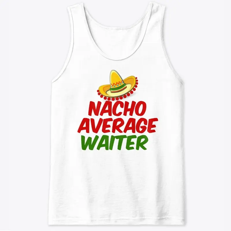 Nacho Average Waiter 